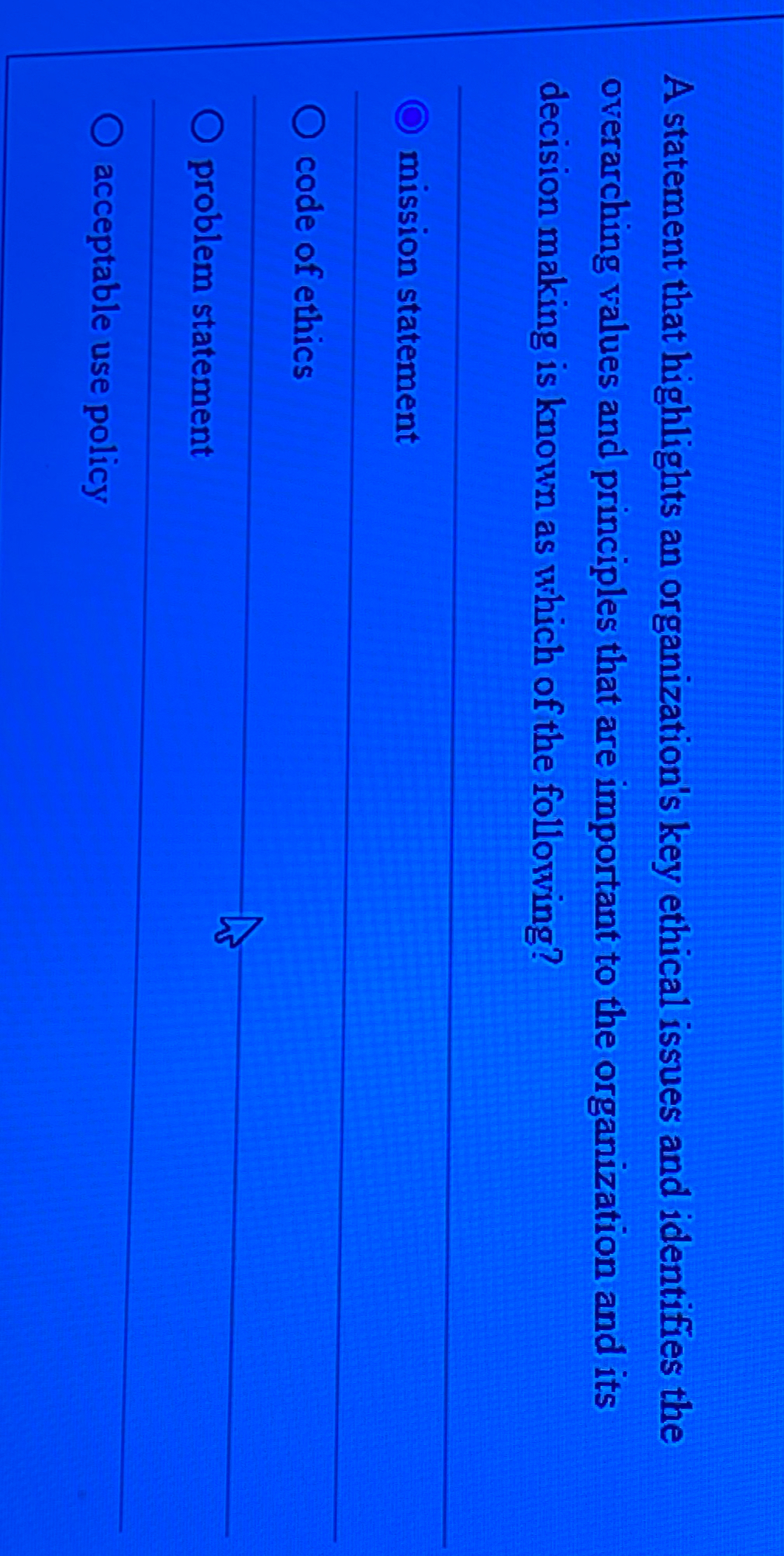  A statement that highlights an organization's key ethical issues and identifies