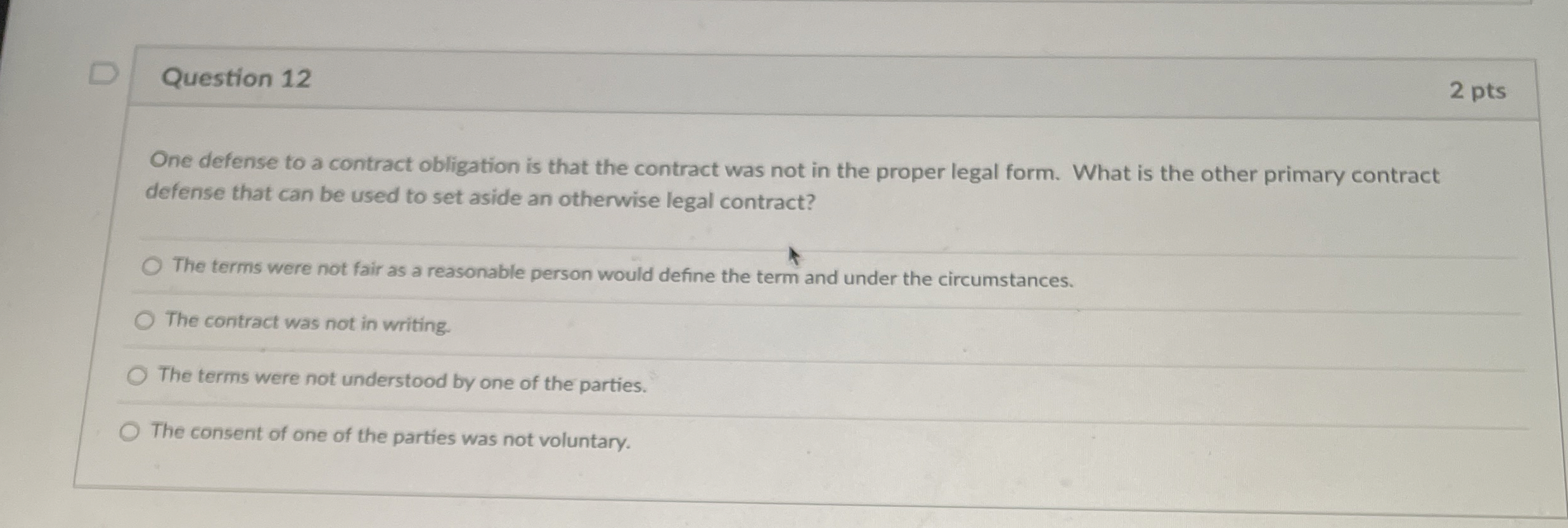  Question 12 2 pts One defense to a contract obligation is