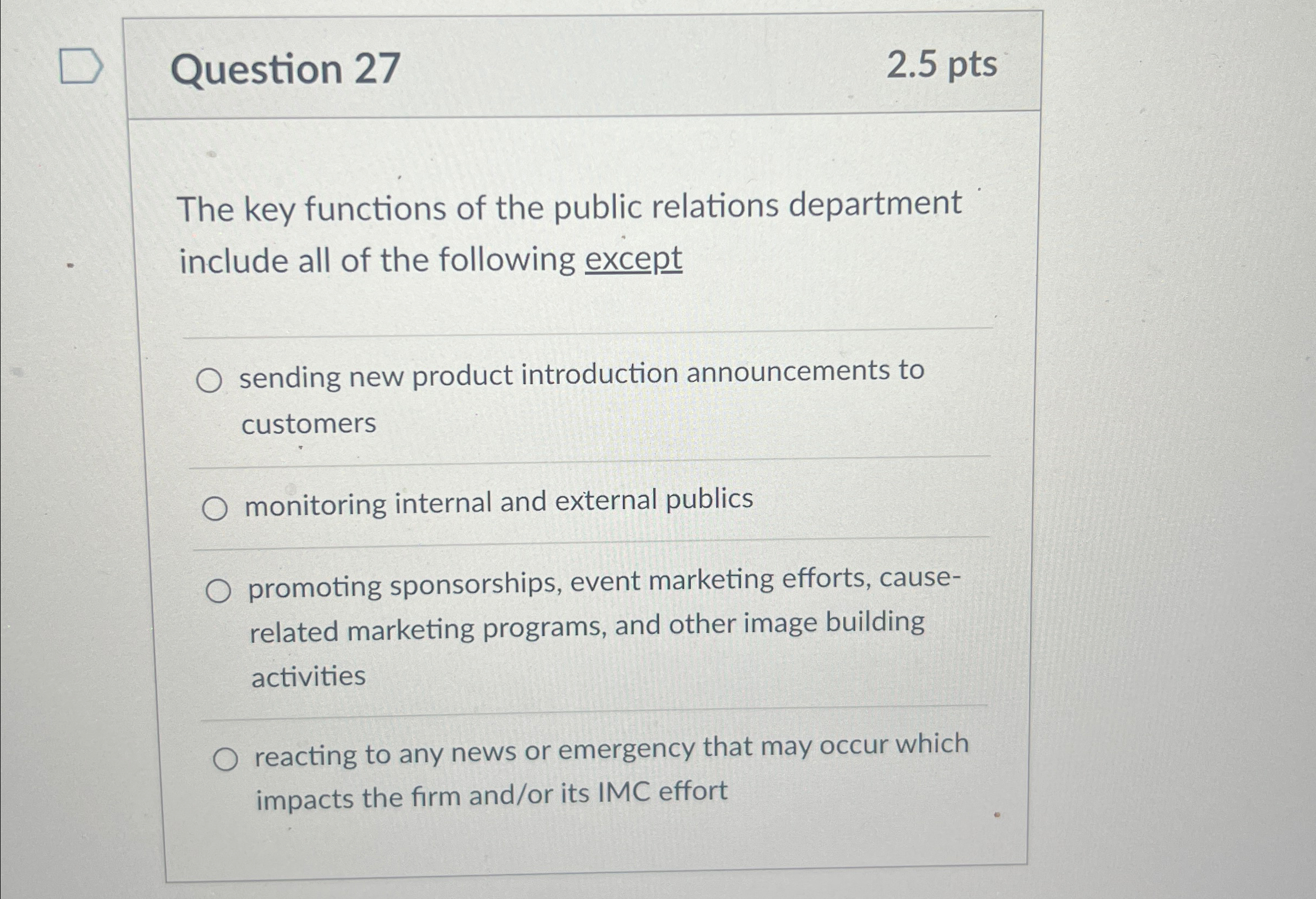  Question 27 2.5pts The key functions of the public relations department