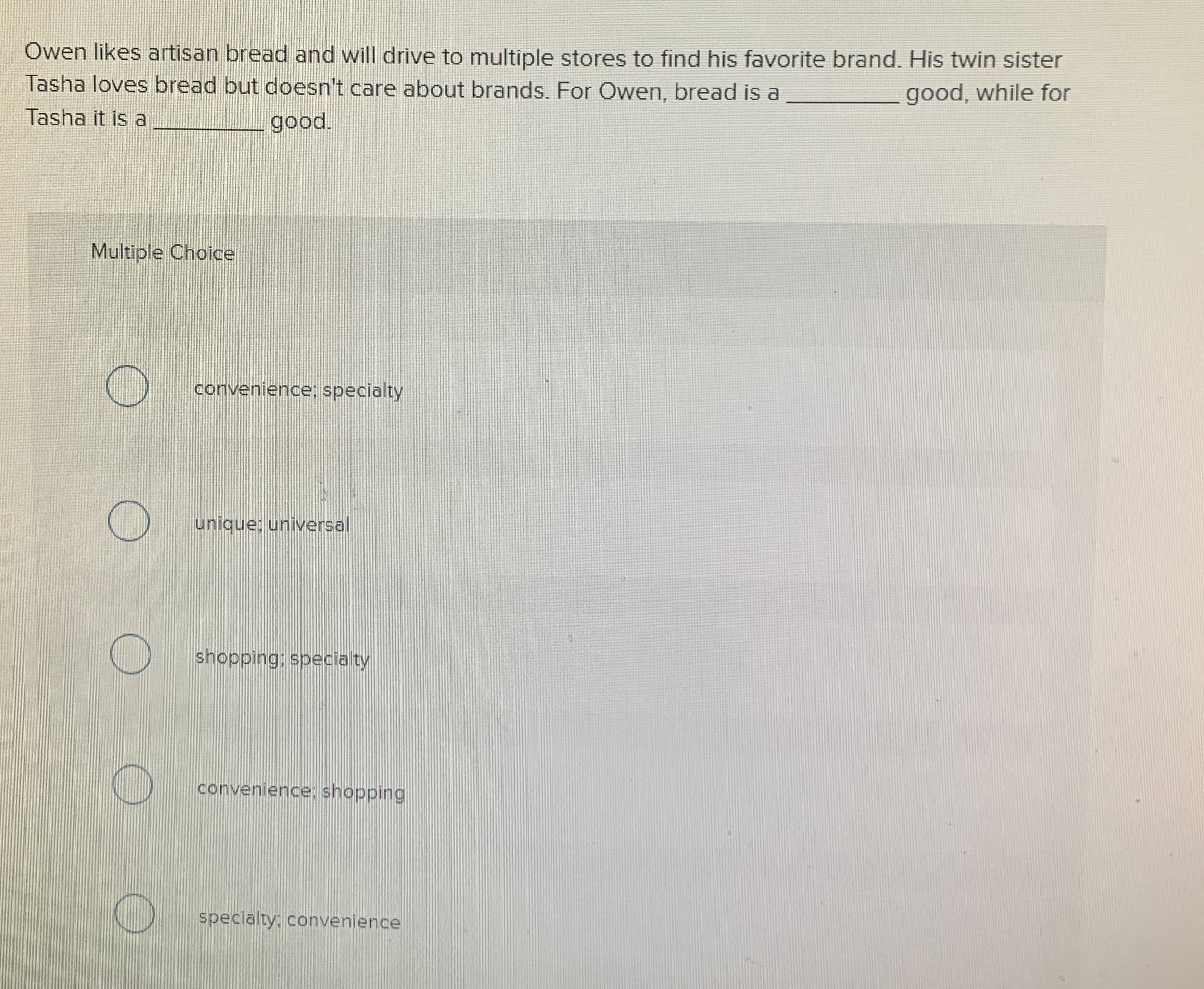  Owen likes artisan bread and will drive to multiple stores to