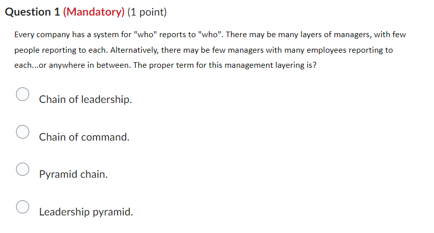 Question 1(Mandatory)(1 point) Every company has a system for "who" reports
