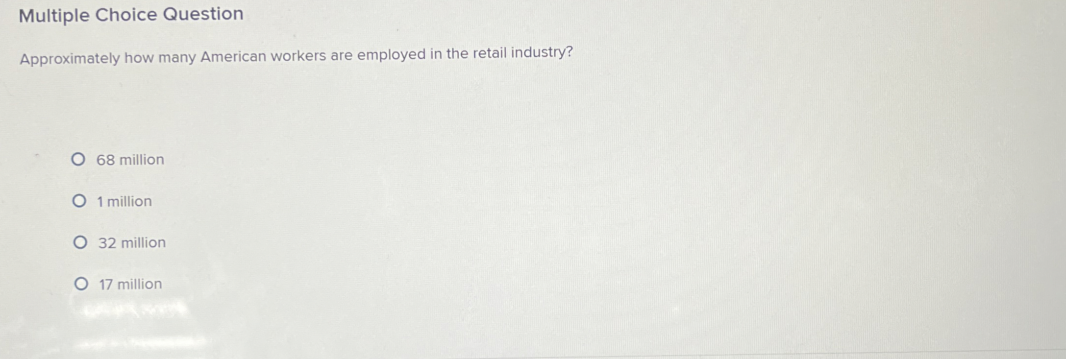  Multiple Choice Question Approximately how many American workers are employed in