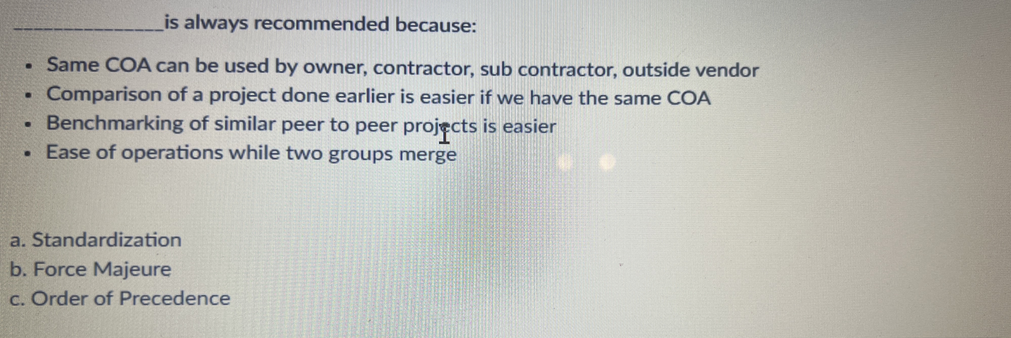  q, is always recommended because: Same COA can be used by