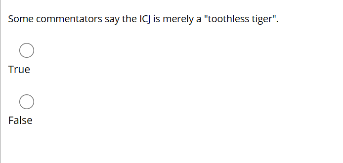  Some commentators say the ICJ is merely a "toothless tiger". True