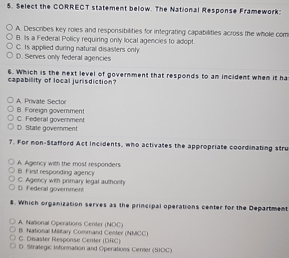  Select the CORRECT statement below. The National Response Framework: A. Describes
