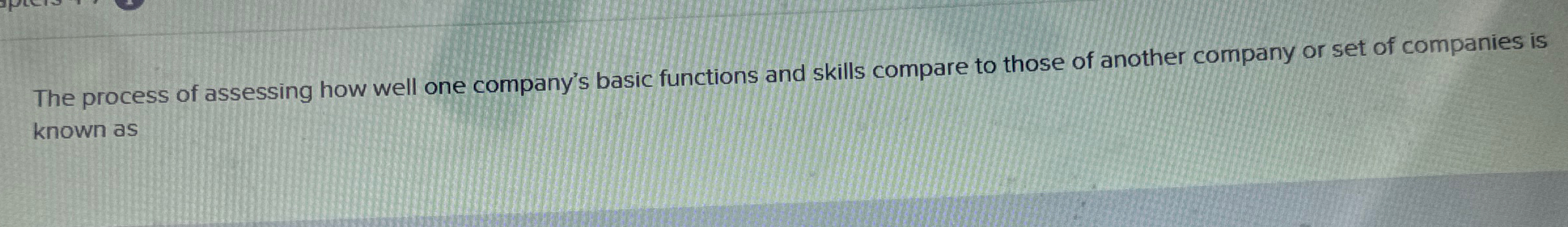  The process of assessing how well one company's basic functions and