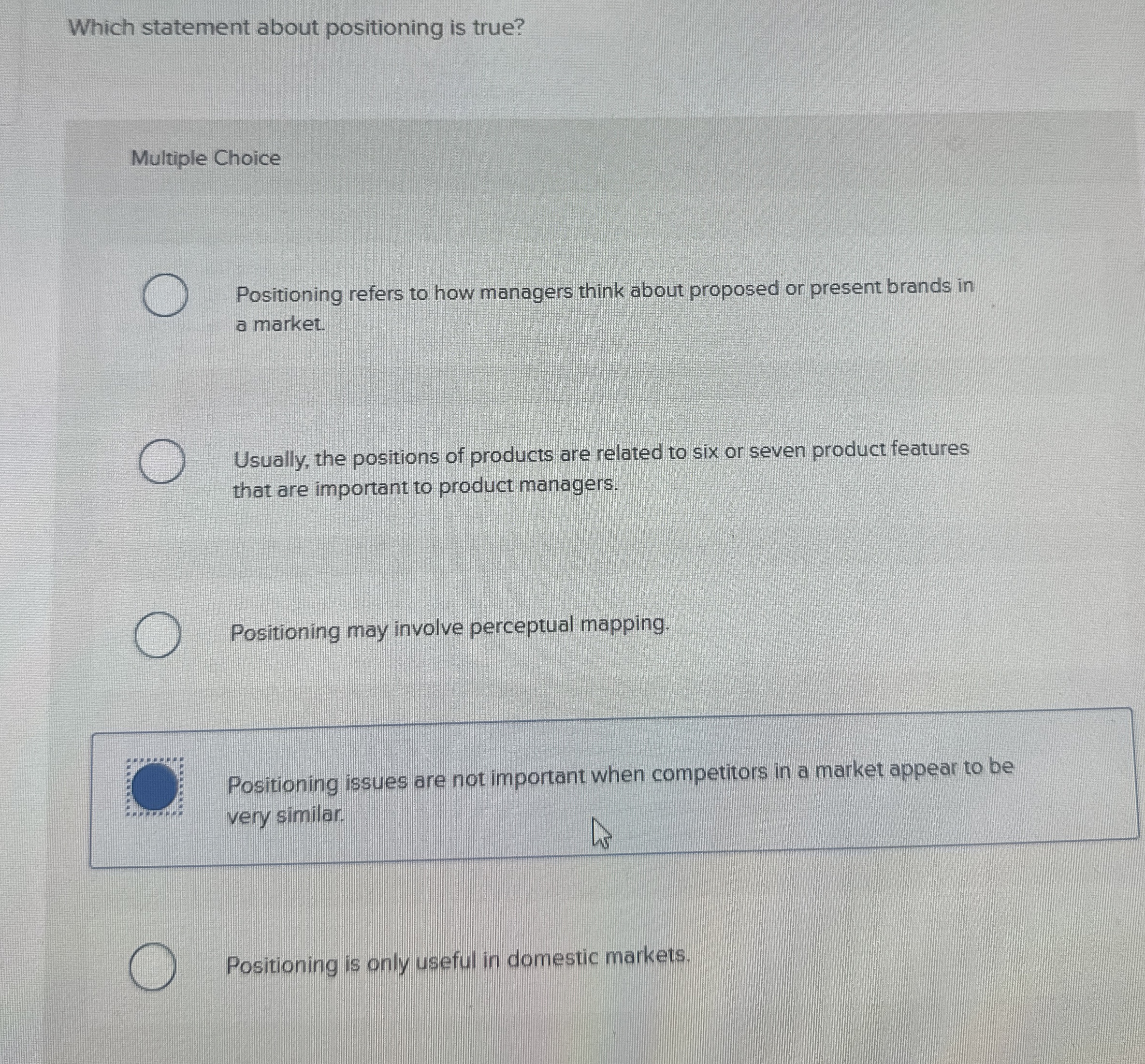  Which statement about positioning is true? Multiple Choice Positioning refers to