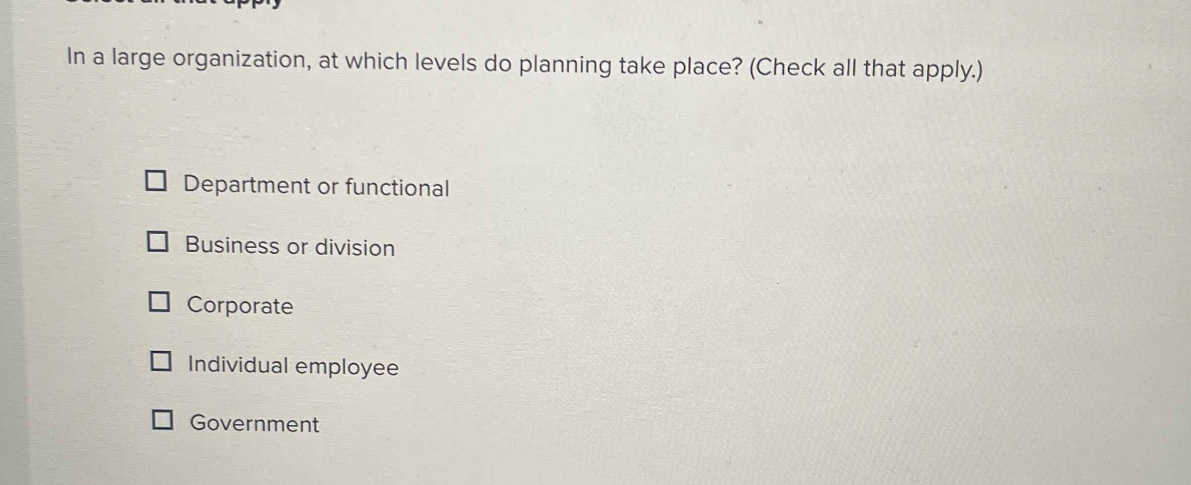  In a large organization, at which levels do planning take place?
