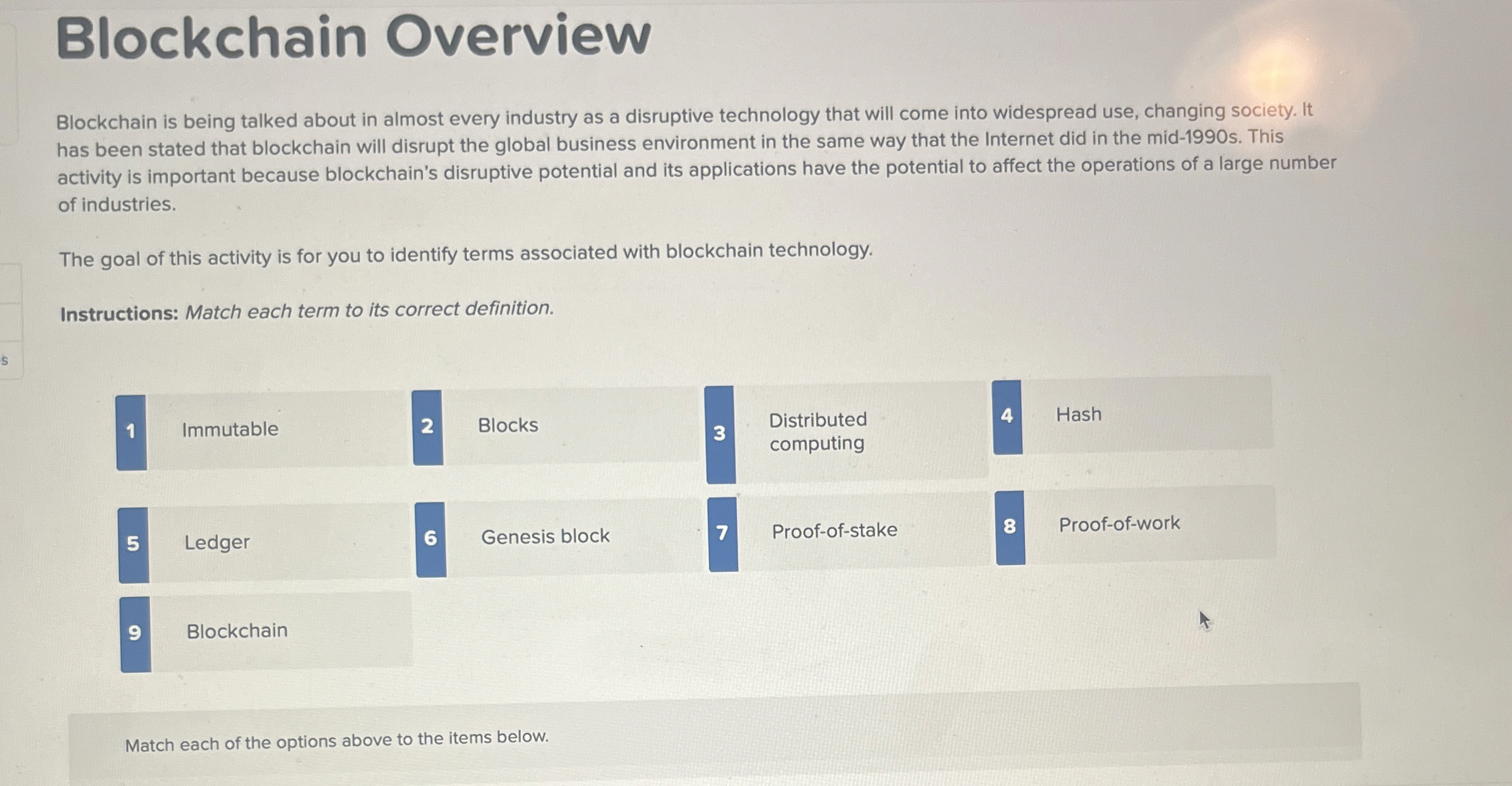  Blockchain Overview Blockchain is being talked about in almost every industry