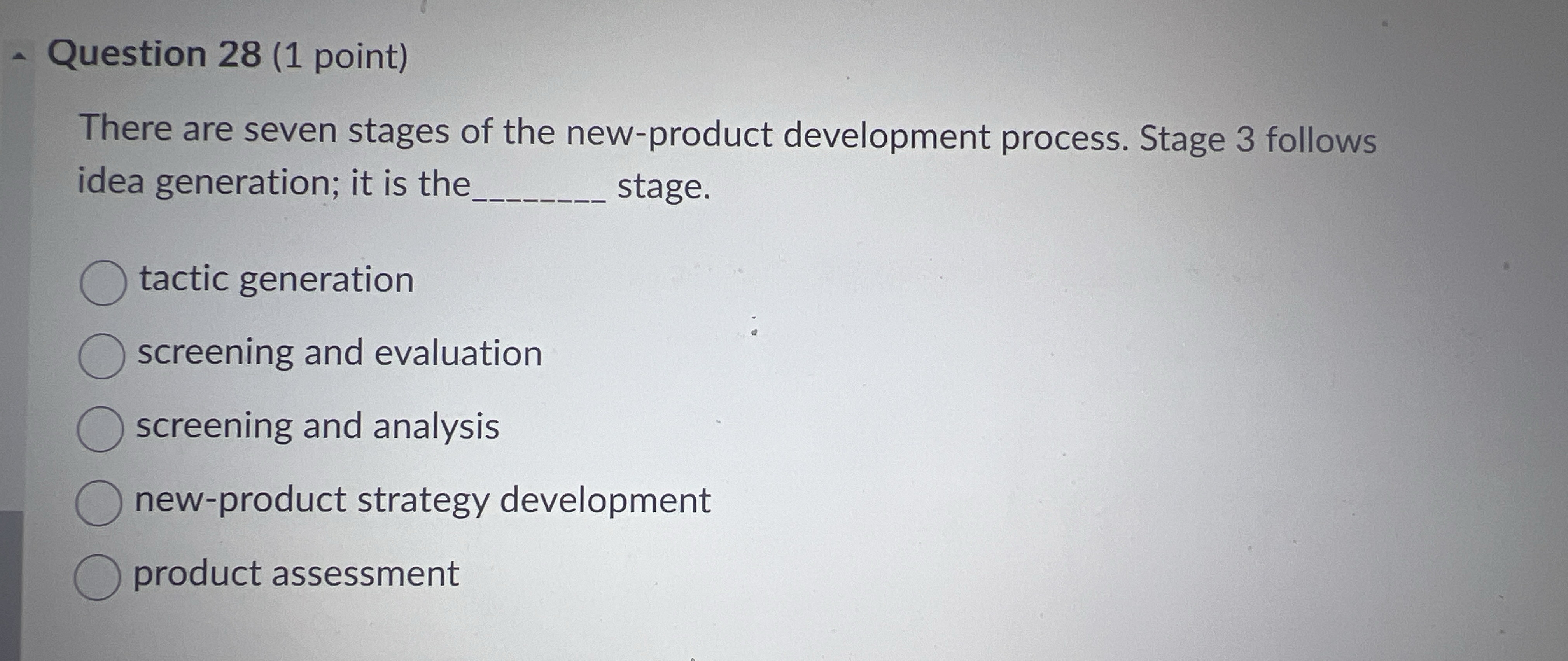  Question 28(1 point) There are seven stages of the new-product development