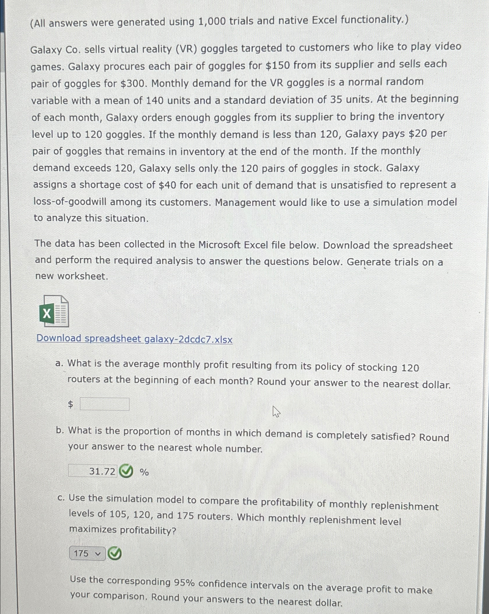  (All answers were generated using 1,000 trials and native Excel functionality.)