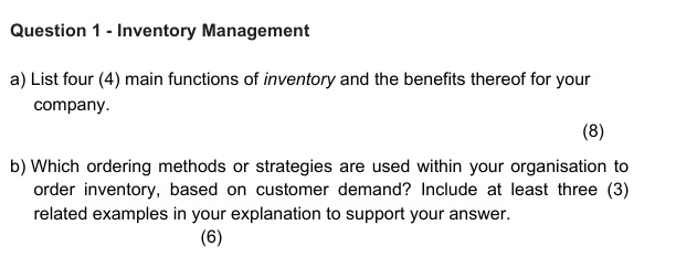  Question 1- Inventory Management a) List four (4) main functions of