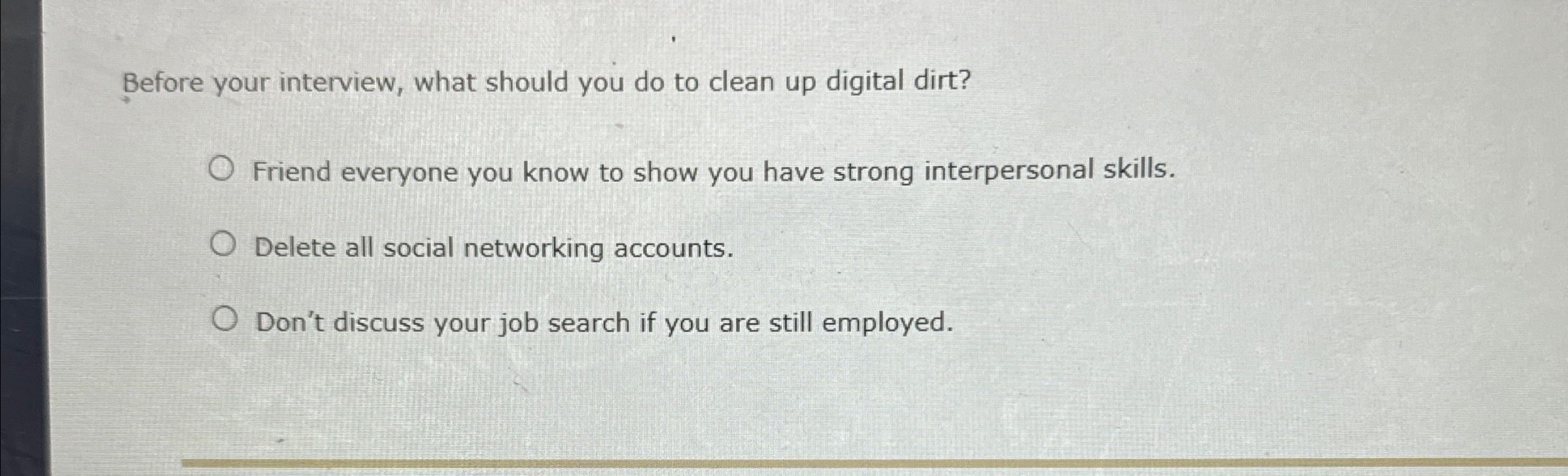  Before your interview, what should you do to clean up digital