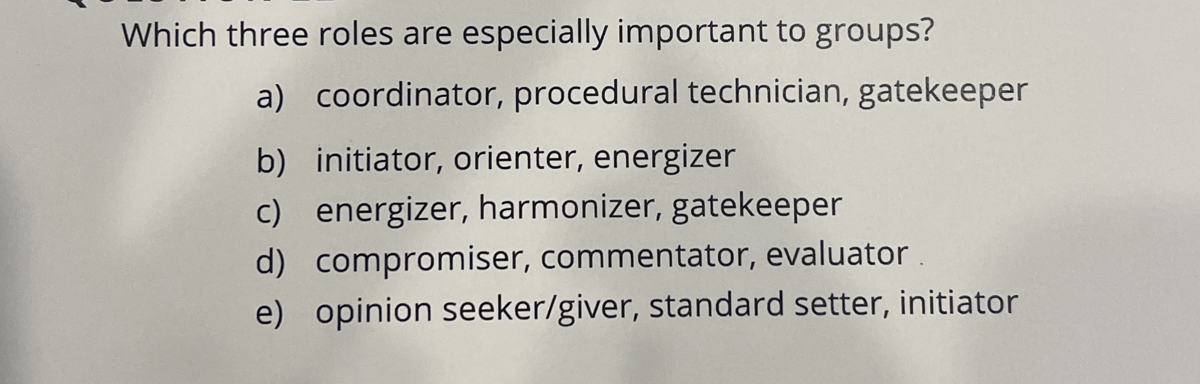  Which three roles are especially important to groups? a) coordinator, procedural