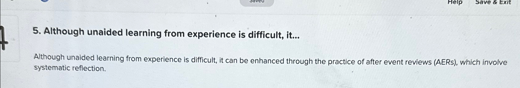  Although unaided learning from experience is difficult, it... Although unaided learning