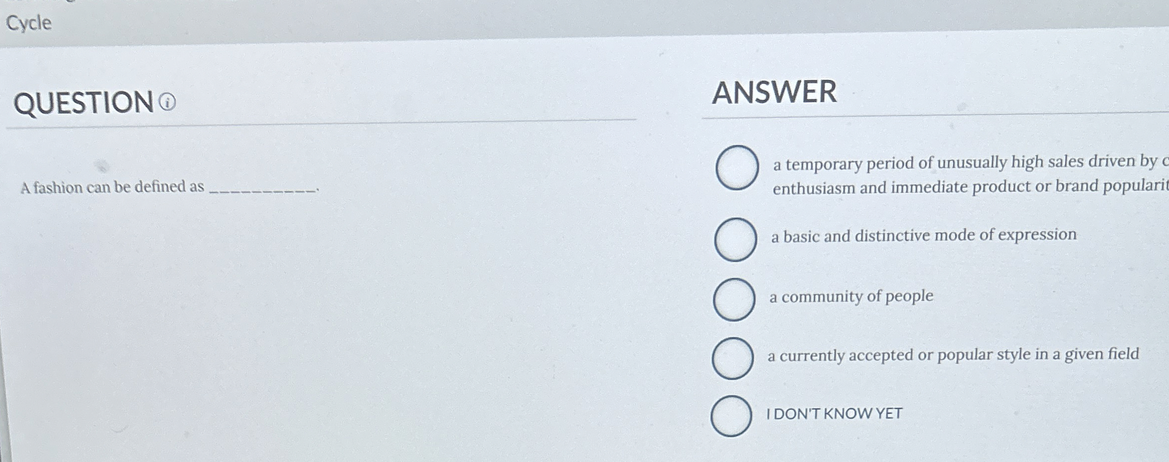  Cycle QUESTION ?12 ANSWER A fashion can be defined as a