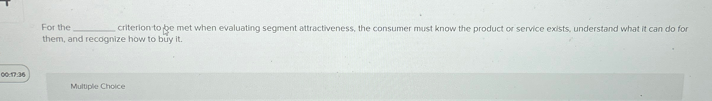  For the criterion to be met when evaluating segment attractiveness, the