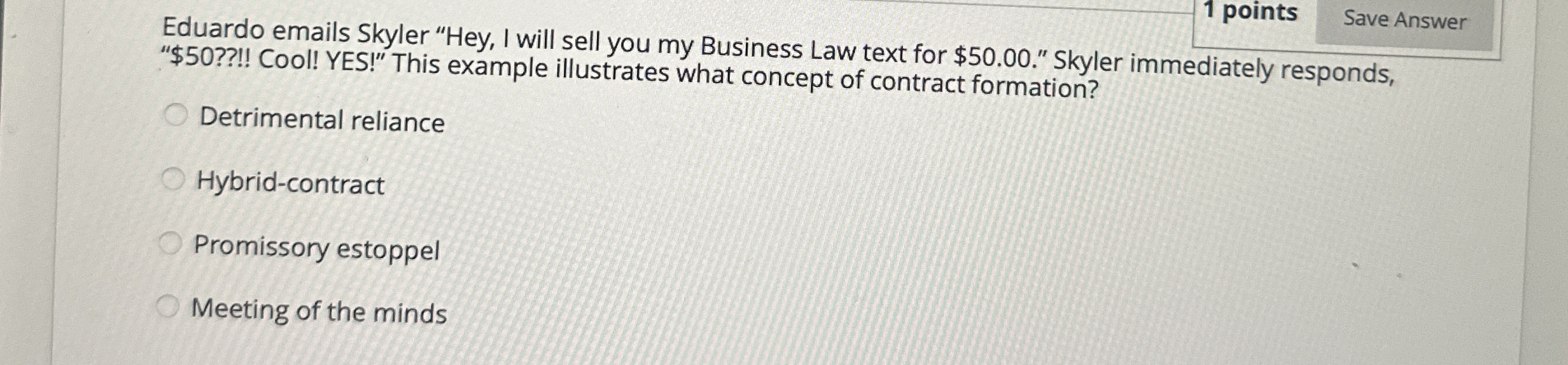  1 points Save Answer Eduardo emails Skyler "Hey, I will sell