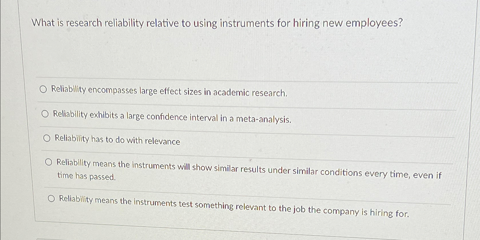  What is research reliability relative to using instruments for hiring new