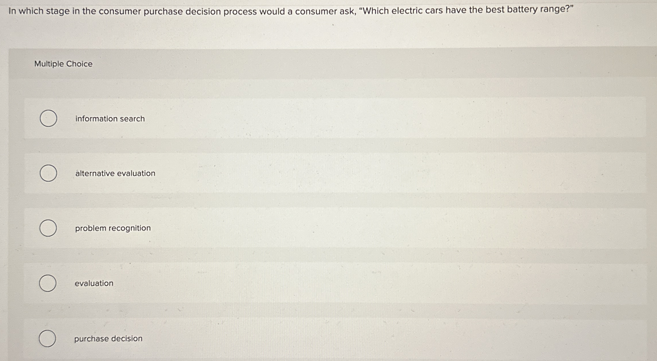  In which stage in the consumer purchase decision process would a