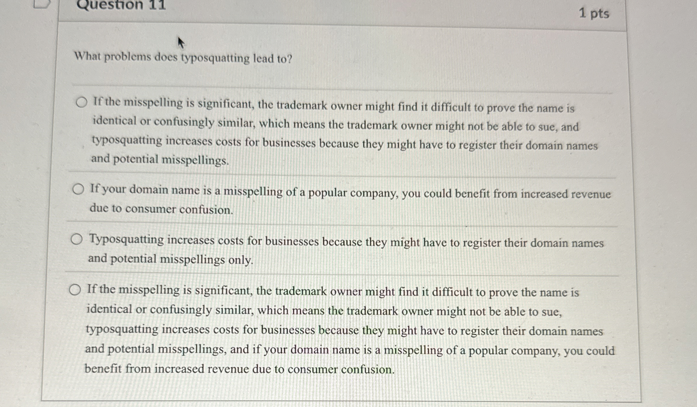  Question 11 1 pts What problems does typosquatting lead to? If