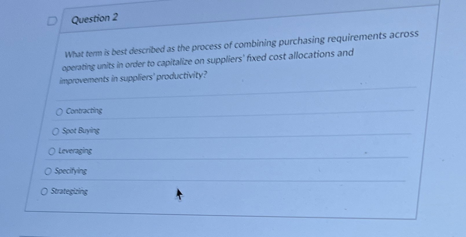  Question 2 What term is best described as the process of