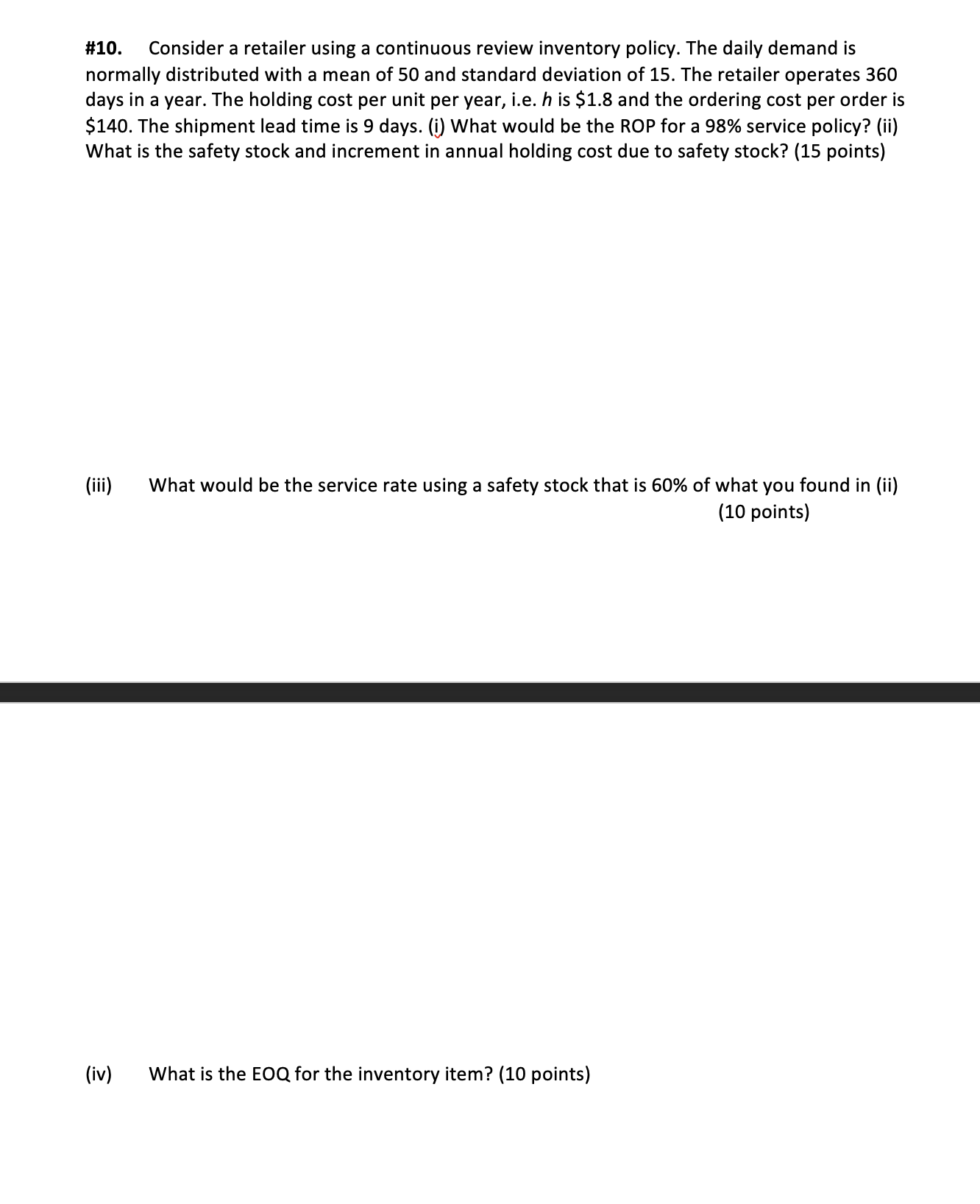  #10. Consider a retailer using a continuous review inventory policy. The