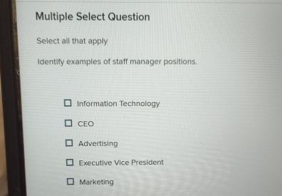  Multiple Select Question Select all that apply Identify examples of staff