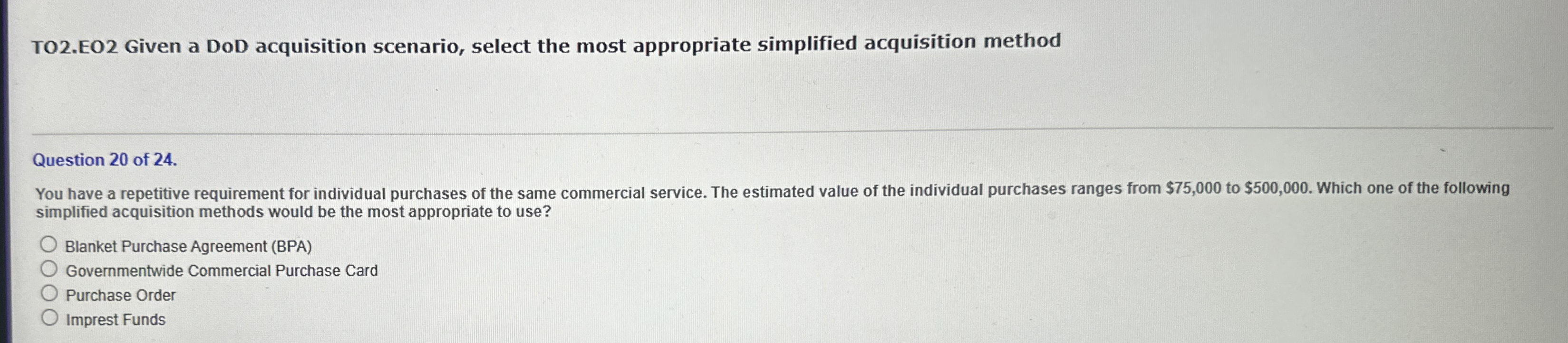  TO2.EO2 Given a DoD acquisition scenario, select the most appropriate simplified