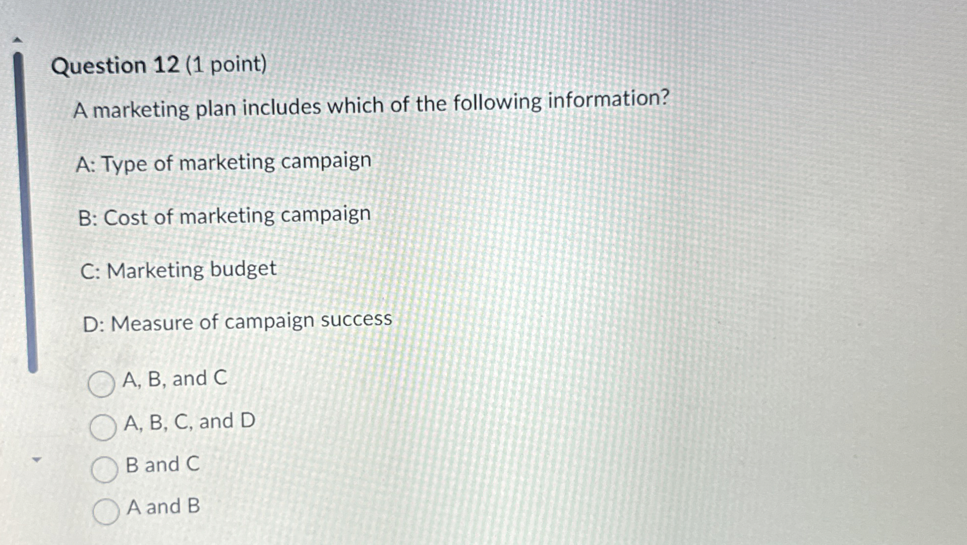  Question 12(1 point) A marketing plan includes which of the following