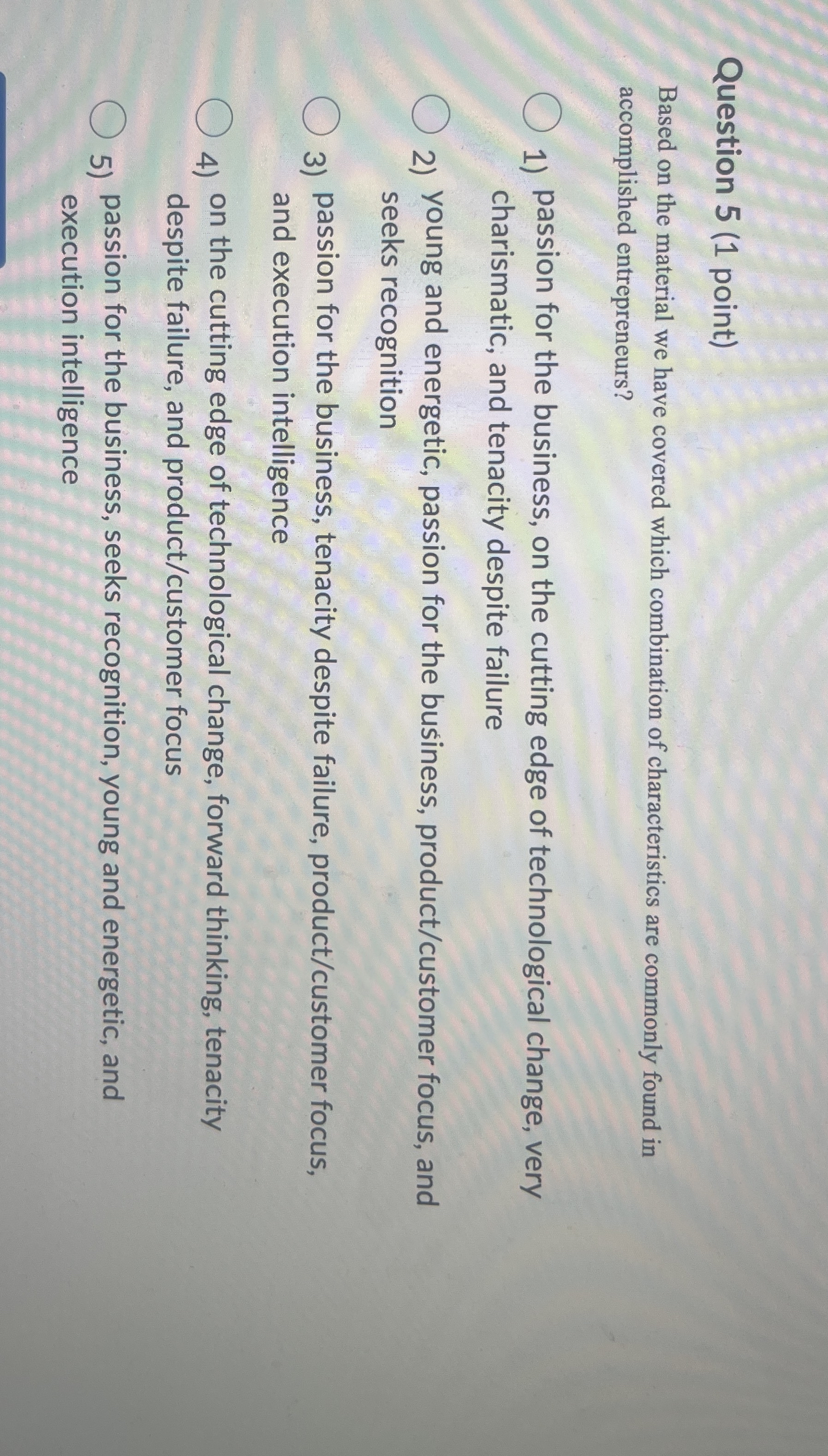  Question 5(1 point) Based on the material we have covered which