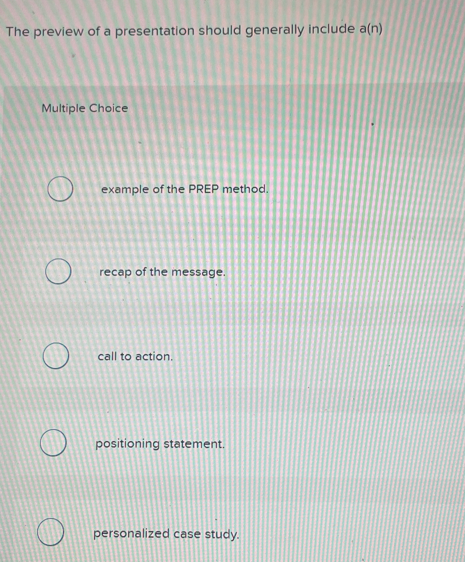  The preview of a presentation should generally include a(n) Multiple Choice