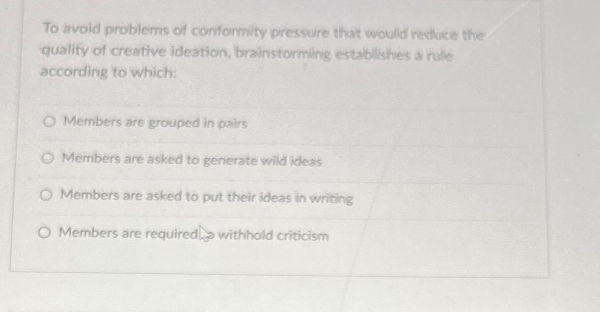  To avoid problems of conformity pressure that would reduce the qualify