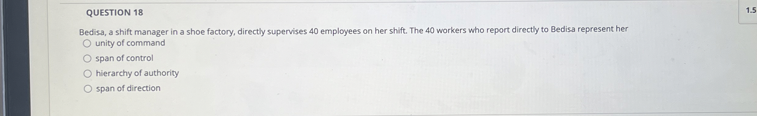  QUESTION 18 Bedisa, a shift manager in a shoe factory, directly