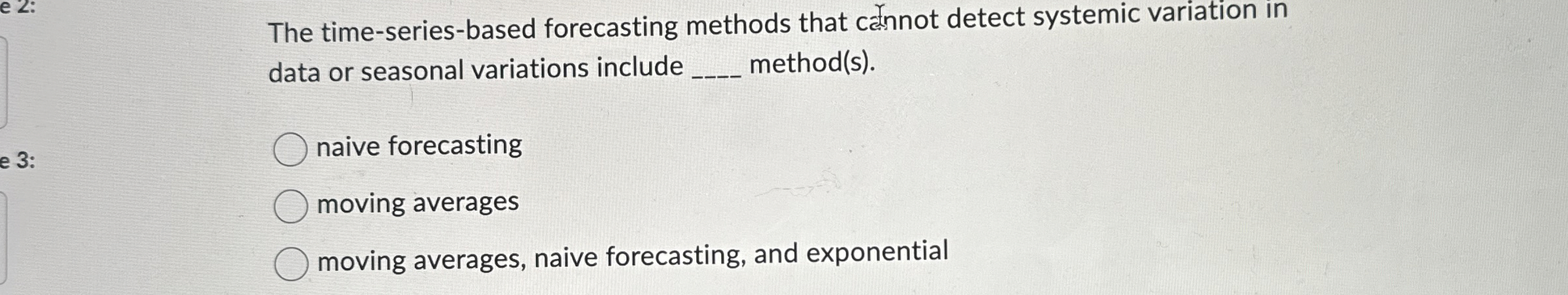 The time-series-based forecasting methods that cnnot detect systemic variation in data