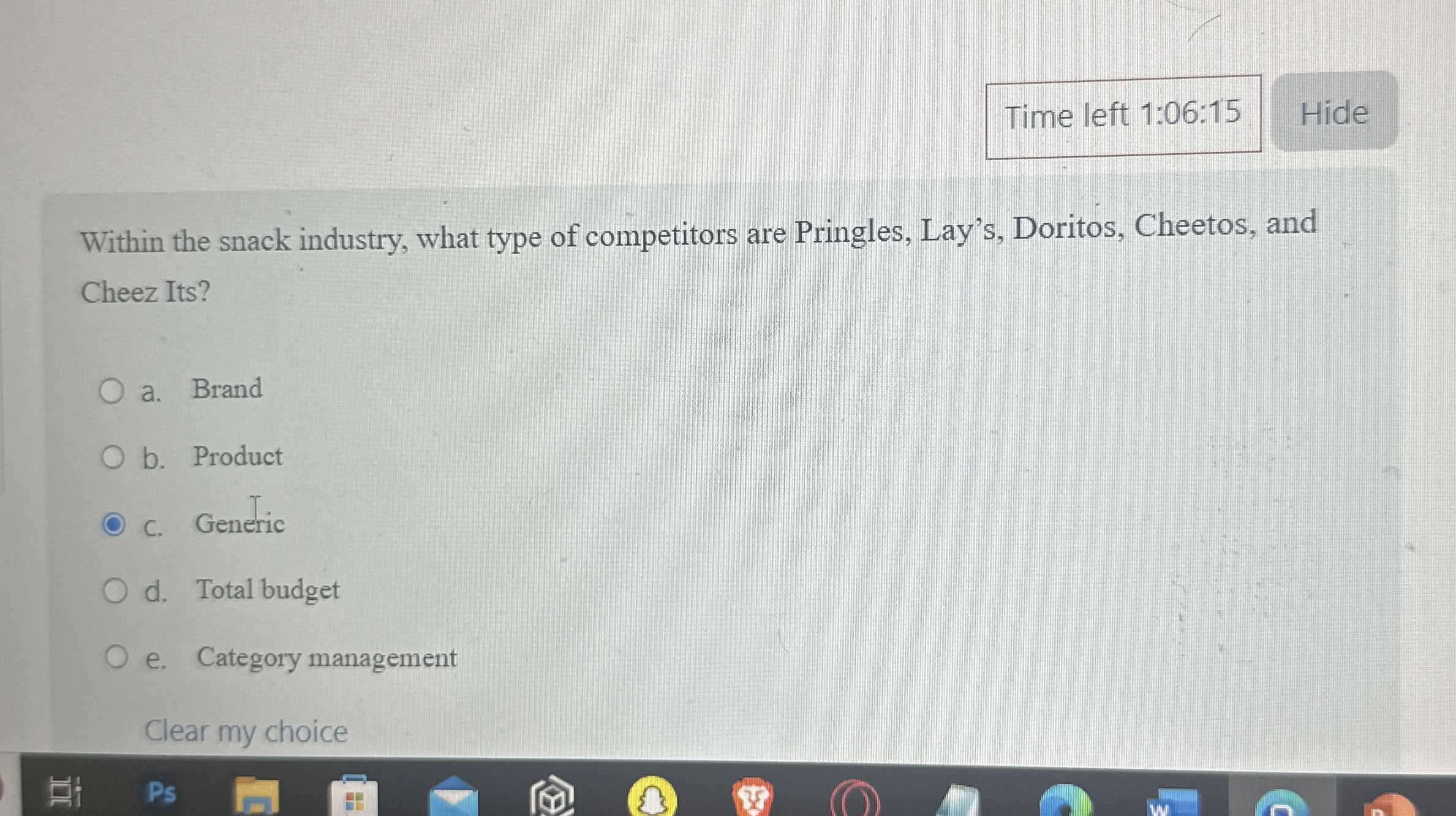  Time left 1:06:15 Within the snack industry, what type of competitors