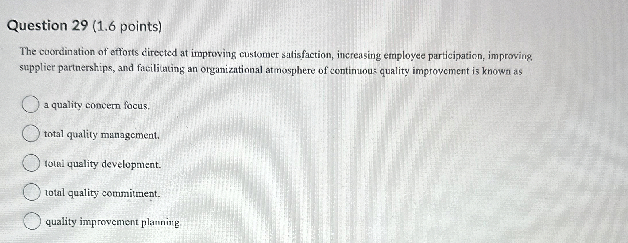  Question 29(1.6 points) The coordination of efforts directed at improving customer