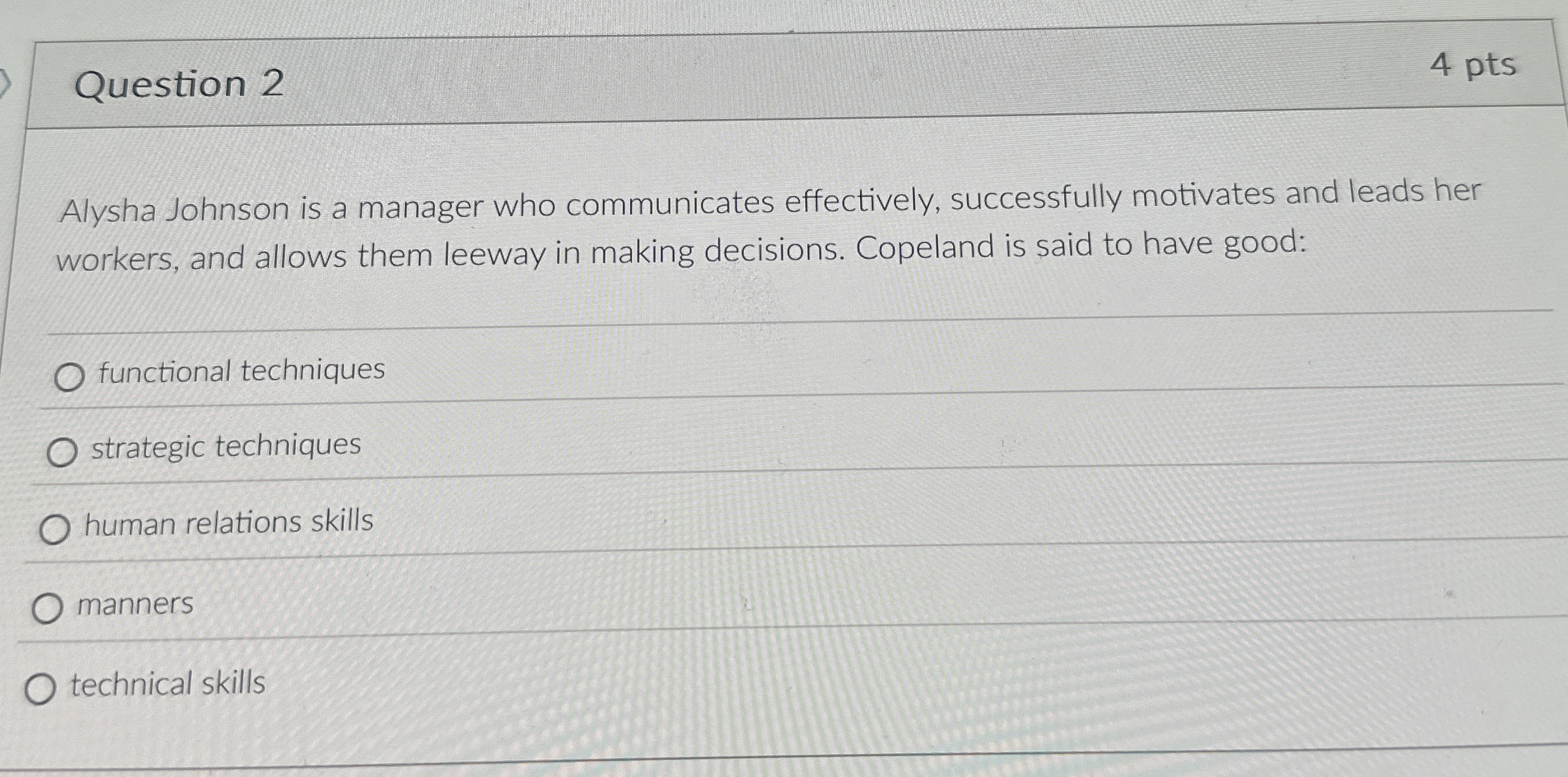  Question 2 Alysha Johnson is a manager who communicates effectively, successfully