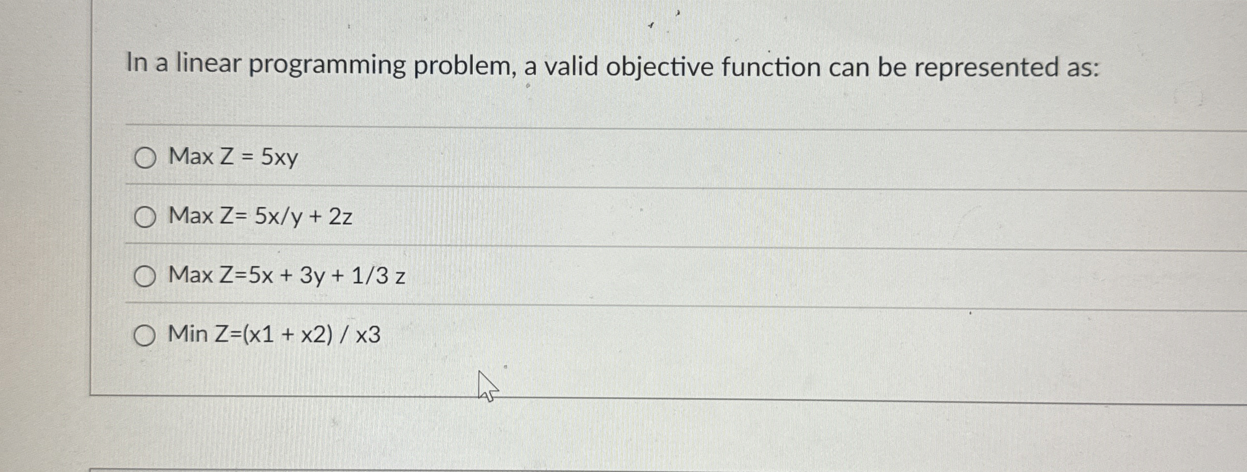  In a linear programming problem, a valid objective function can be