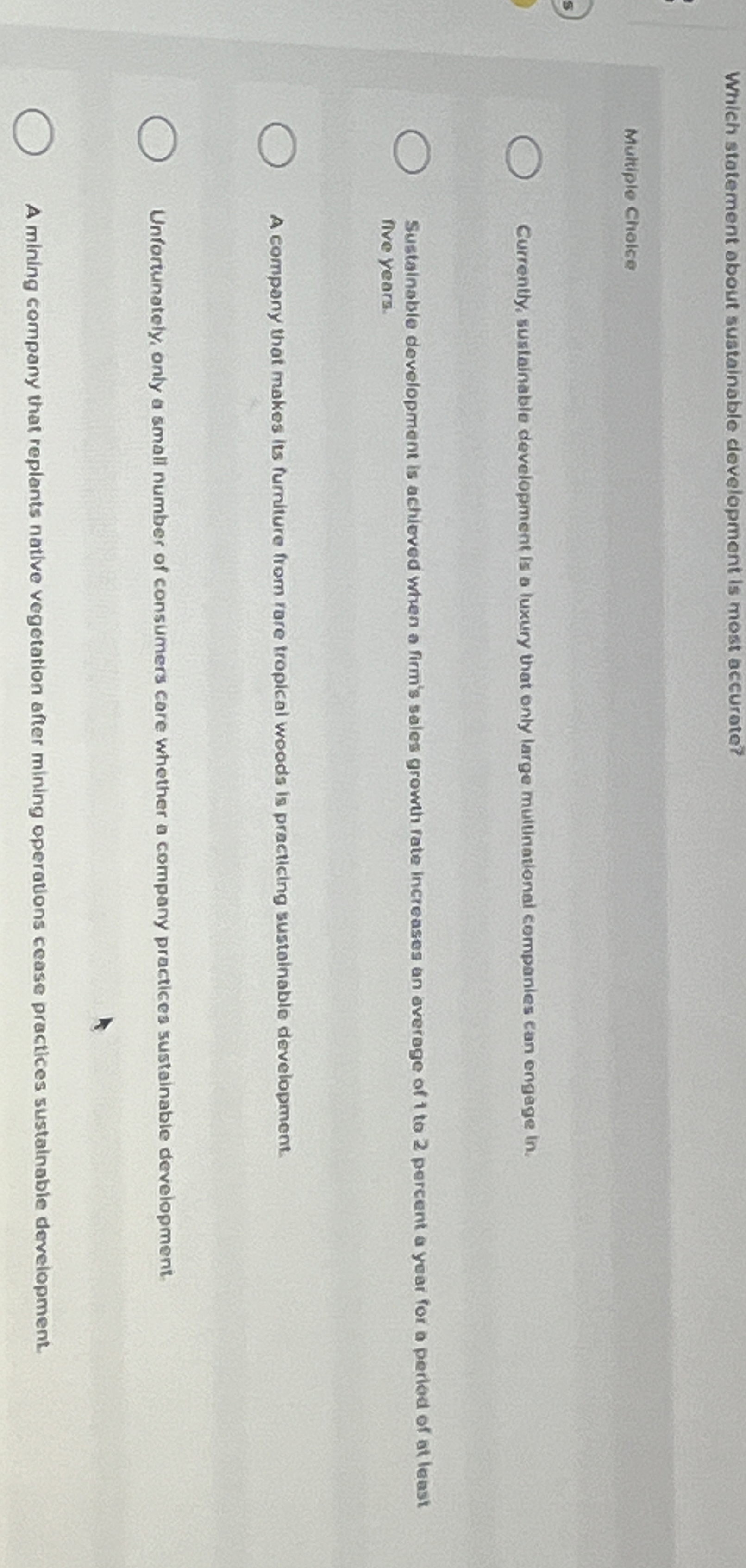  Which statement ebout sustainable developmont is most accurote? Multiple Cholce Currently,