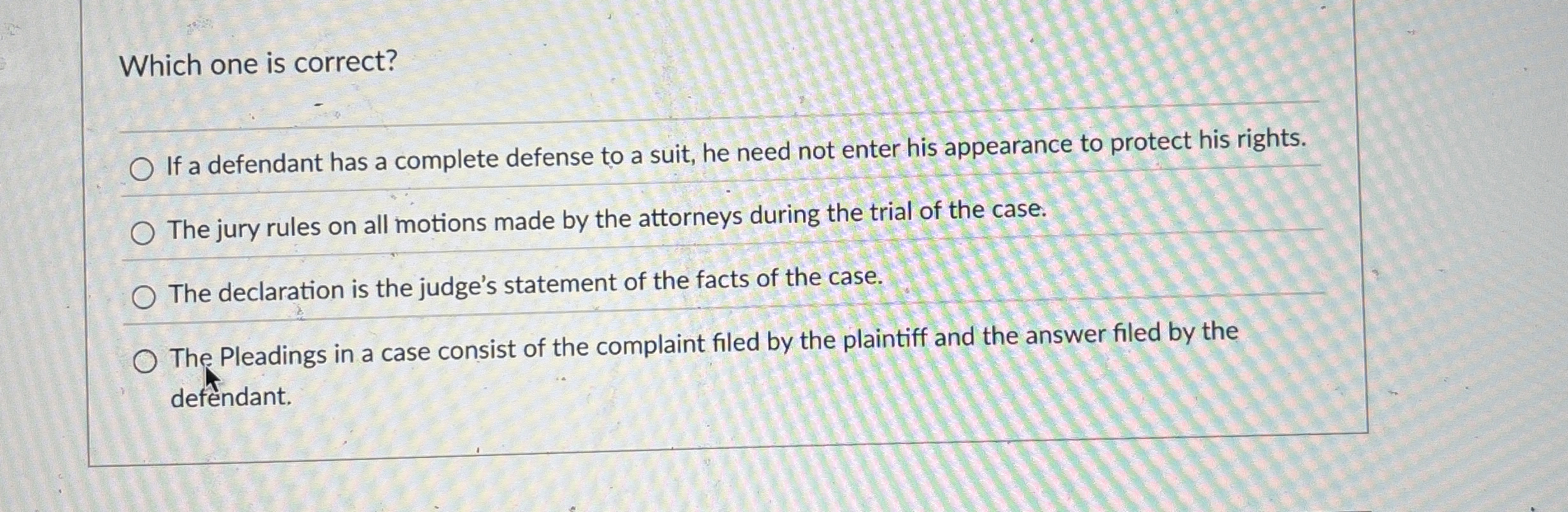  Which one is correct? If a defendant has a complete defense