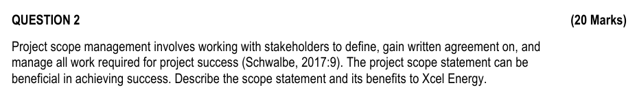  QUESTION 2 Project scope management involves working with stakeholders to define,