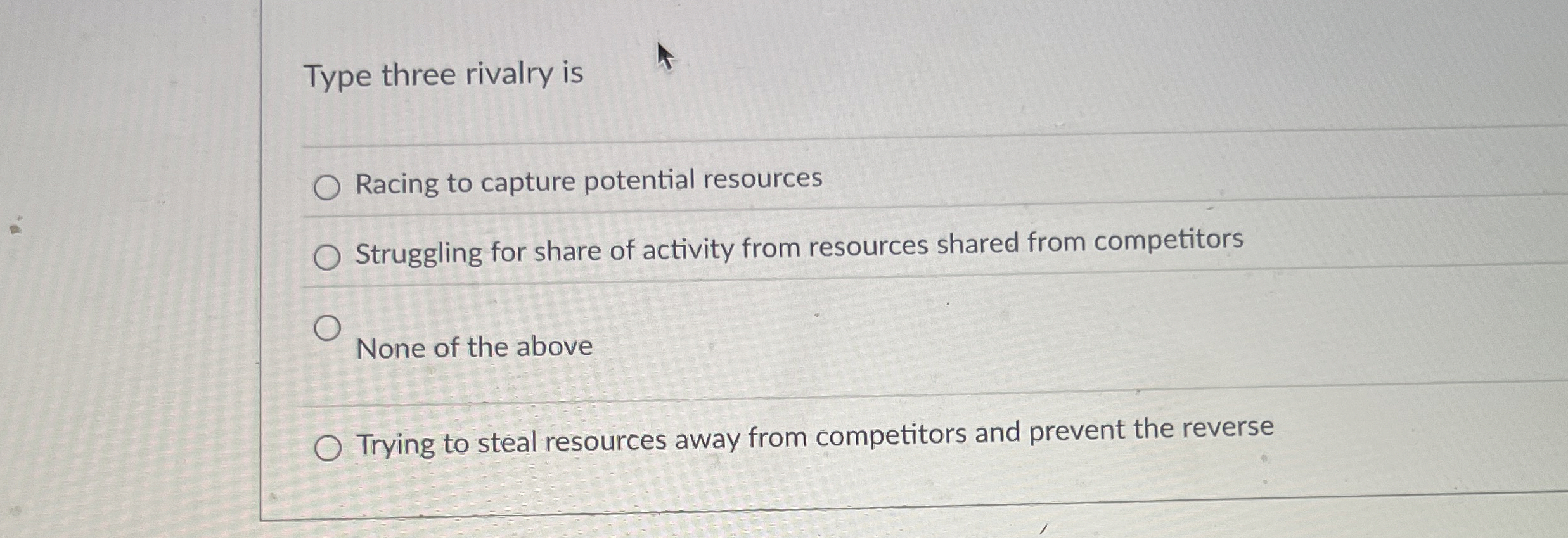  Type three rivalry is Racing to capture potential resources Struggling for