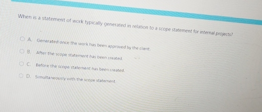  When is a statement of work typically generated in relation to