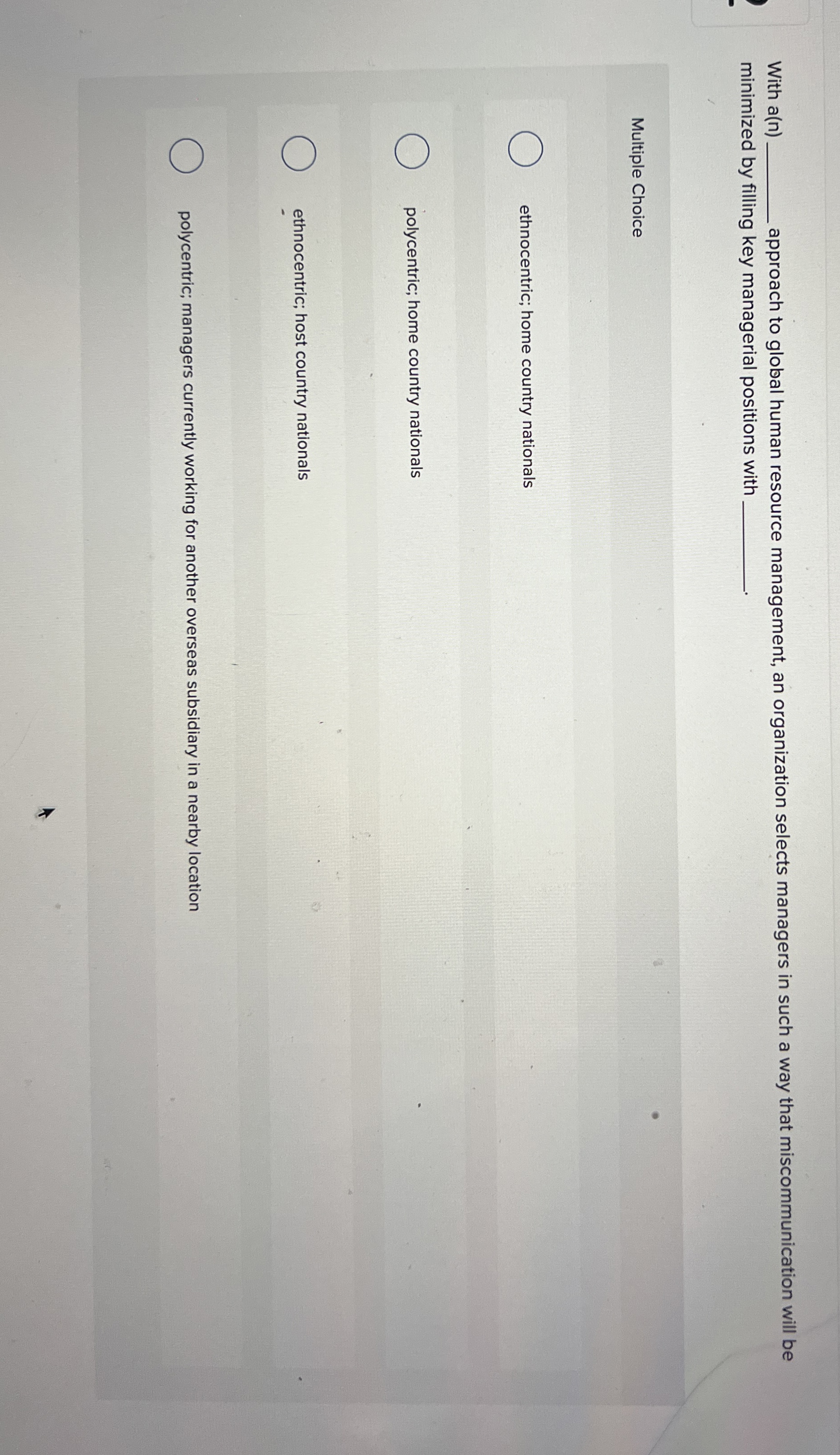  With a(n)q, approach to global human resource management, an organization selects