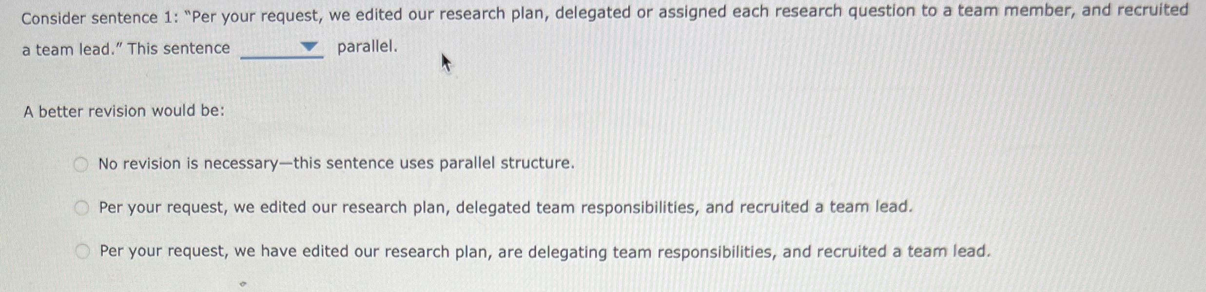  Consider sentence 1: "Per your request, we edited our research plan,