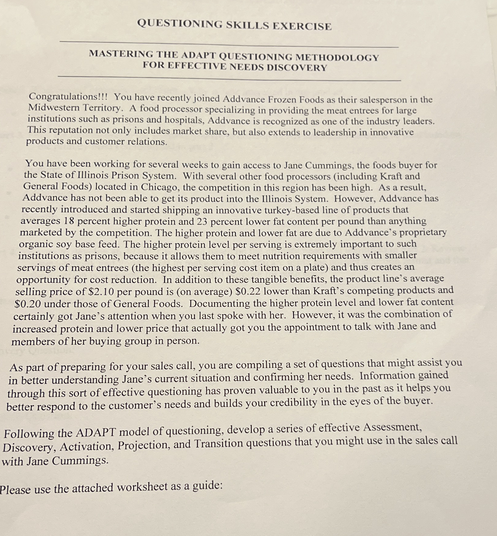  MASTERING THE ADAPT QUESTIONING METHODOLOGY FOR EFFECTIVE NEEDS DISCOVERY Congratulations!!! You