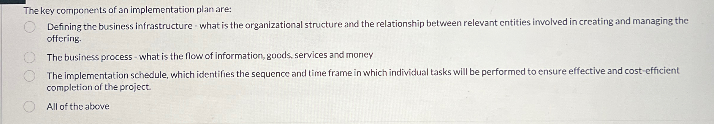  The key components of an implementation plan are: Defining the business