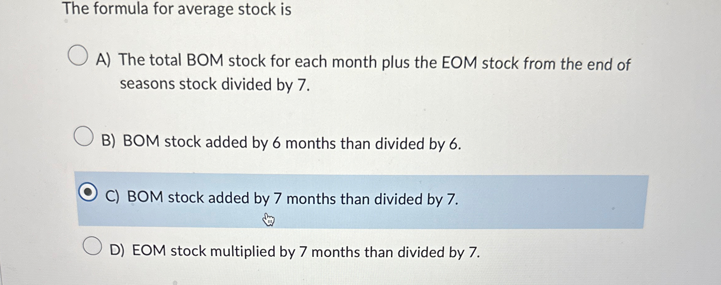  The formula for average stock is A) The total BOM stock