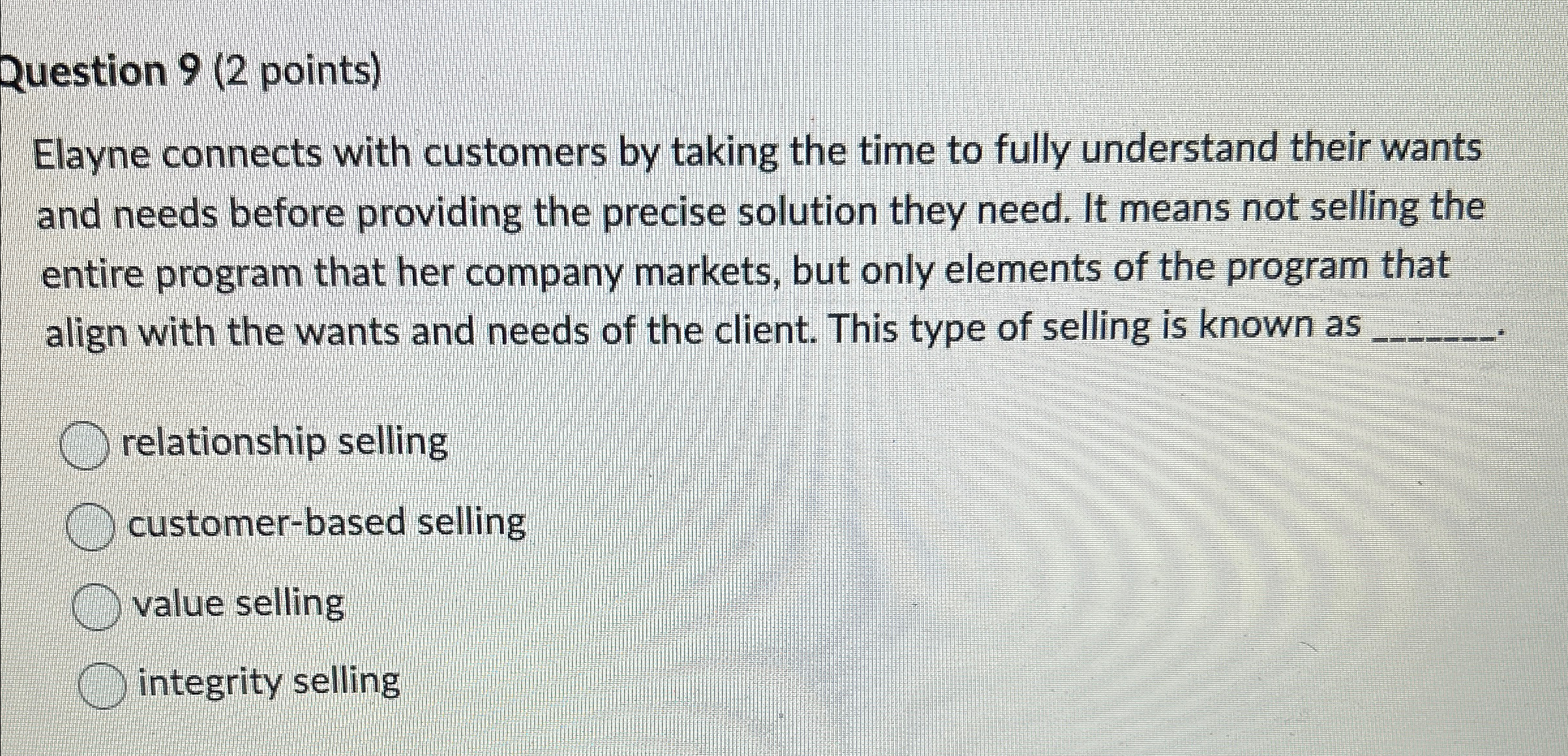  Question 9(2 points) Elayne connects with customers by taking the time